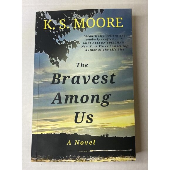 K.S. Moore Other - The Bravest Among Us: One of the most evocative and courageous novels of 2023!